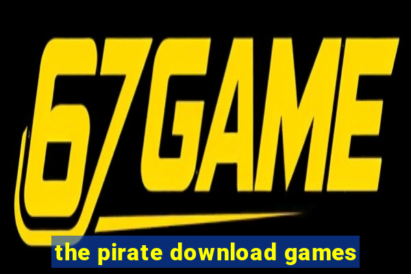 the pirate download games