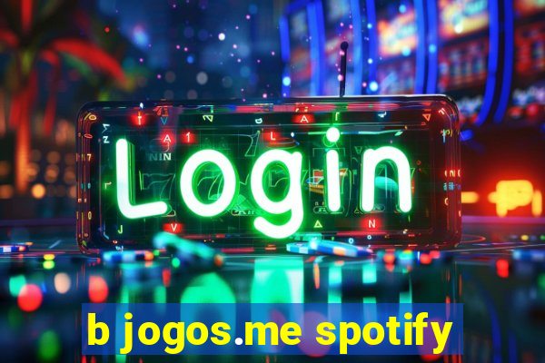 b jogos.me spotify