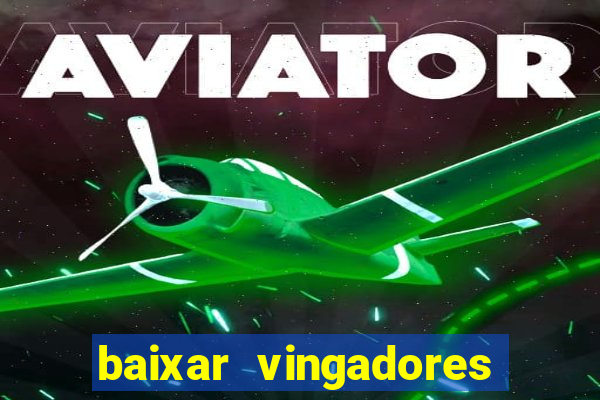 baixar vingadores guerra infinita google drive