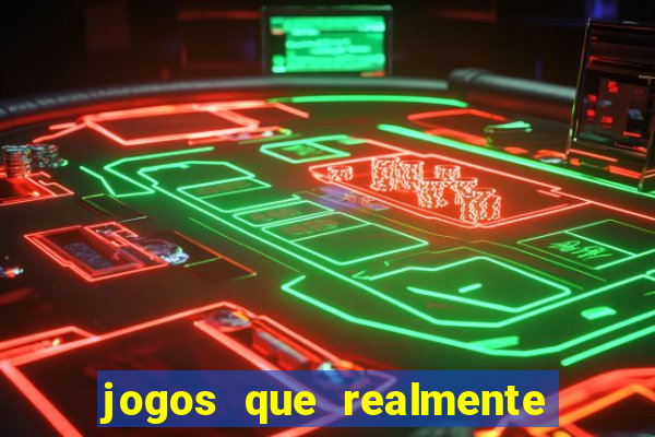 jogos que realmente da dinheiro