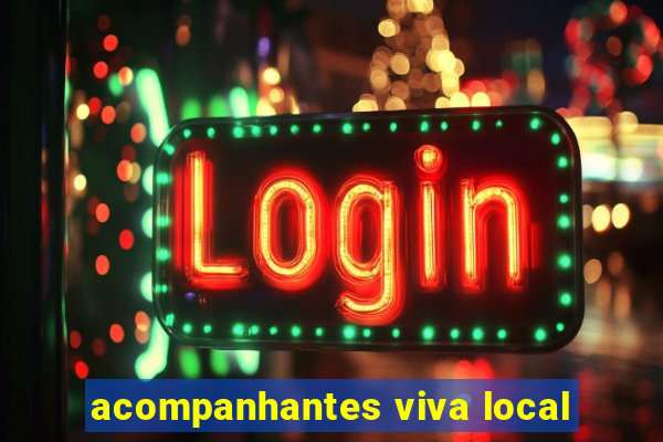 acompanhantes viva local