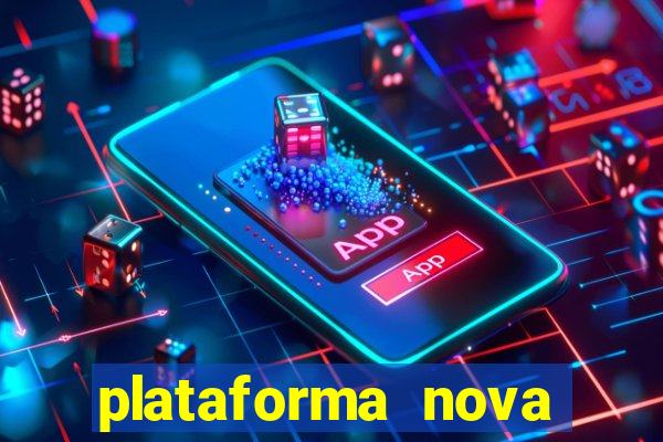 plataforma nova pagando muito hoje