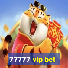 77777 vip bet