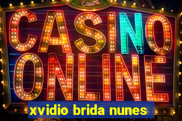 xvidio brida nunes