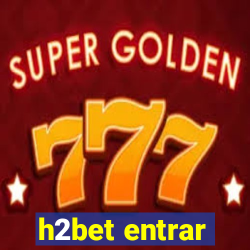 h2bet entrar