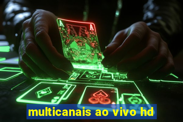 multicanais ao vivo hd