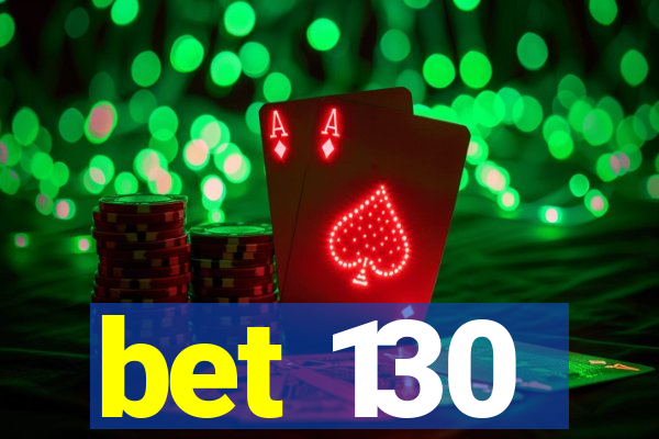 bet 130