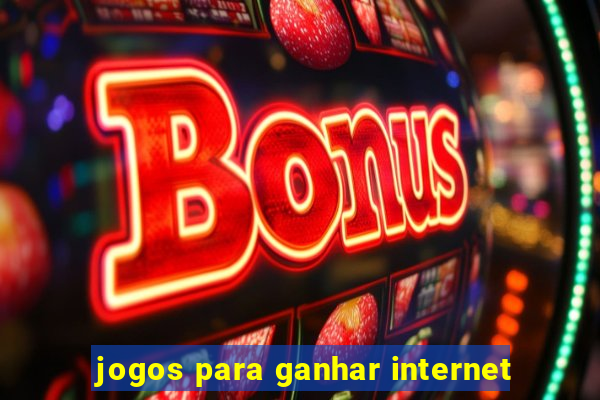 jogos para ganhar internet