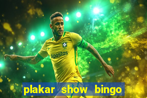 plakar show bingo ao vivo