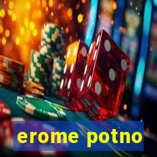 erome potno