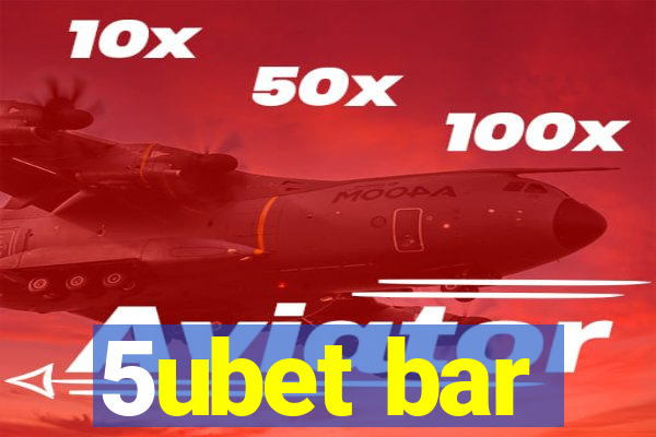 5ubet bar