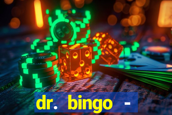 dr. bingo - videobingo   slots