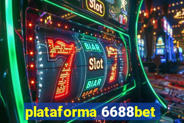 plataforma 6688bet