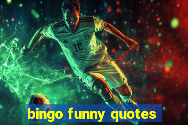 bingo funny quotes