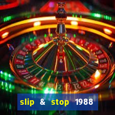 slip & stop 1988 bingo tarte!!!