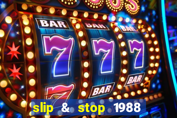 slip & stop 1988 bingo tarte!!!