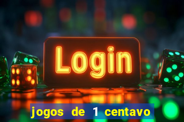 jogos de 1 centavo vai de bet