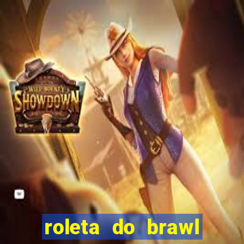 roleta do brawl stars 2024