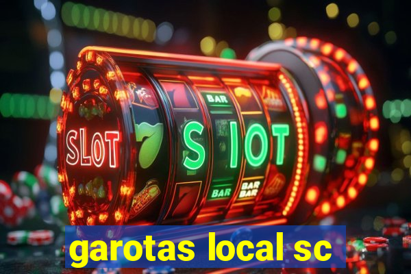 garotas local sc