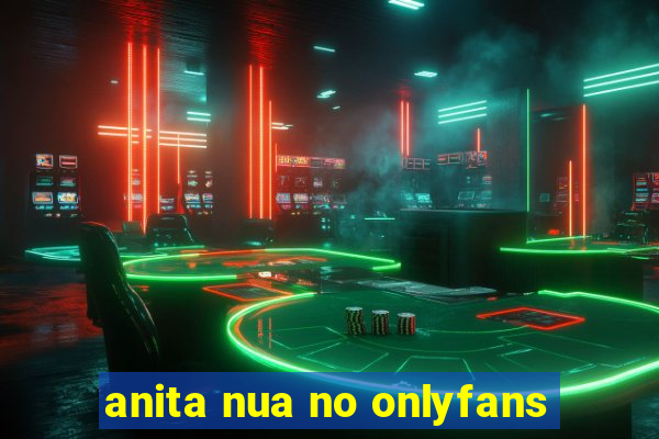 anita nua no onlyfans