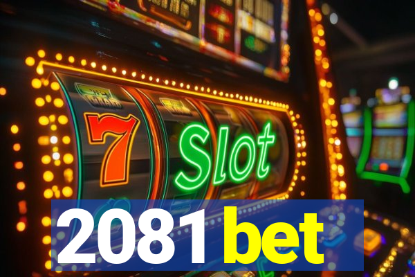 2081 bet