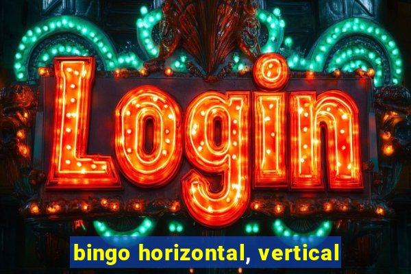 bingo horizontal, vertical