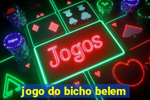jogo do bicho belem