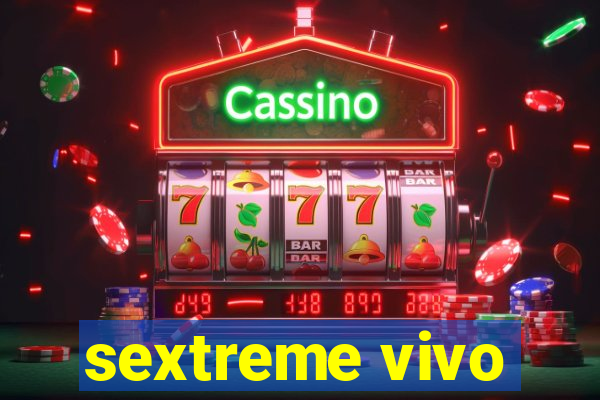 sextreme vivo