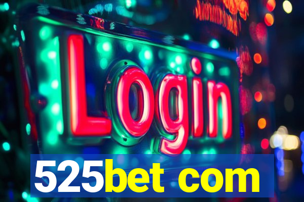 525bet com